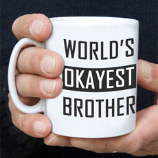 Worlds Okayest Brother Mug