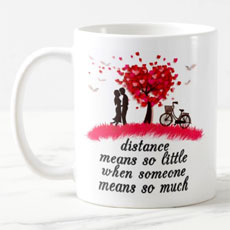 Distance Means So Little Mug